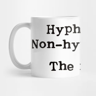 Hyphenated. Non-hyphenated. The irony. Mug